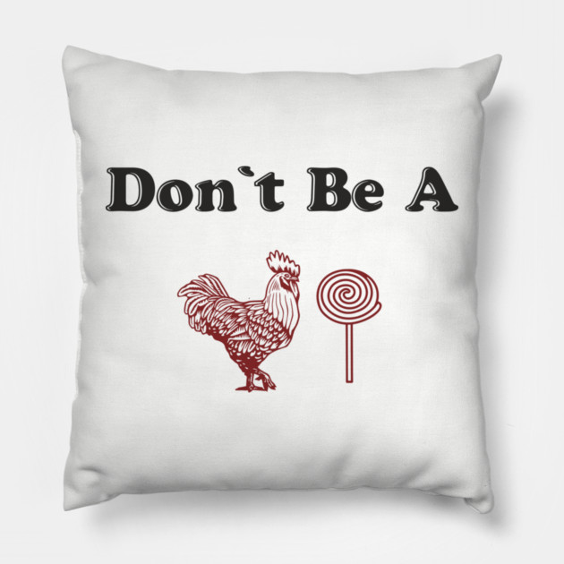 Don't Be A C*cksucker Inappropriate NSFW Humor Pillow by Anticorporati