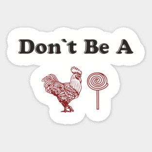 Don't Be A C*cksucker Inappropriate NSFW Humor Sticker