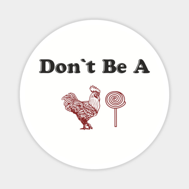 Don't Be A C*cksucker Inappropriate NSFW Humor Magnet by Anticorporati