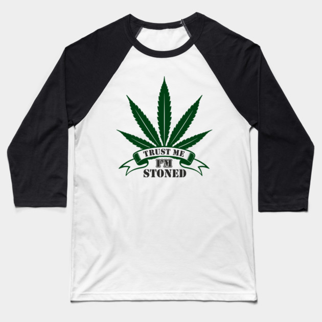 Trust Me I’m Stoned Chill Mode Weed Lover Baseball T-Shirt by Anticorporati