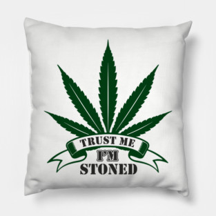 Trust Me I’m Stoned Chill Mode Weed Lover Pillow