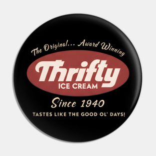 Thrifty Ice Cream Since 1940 Pin