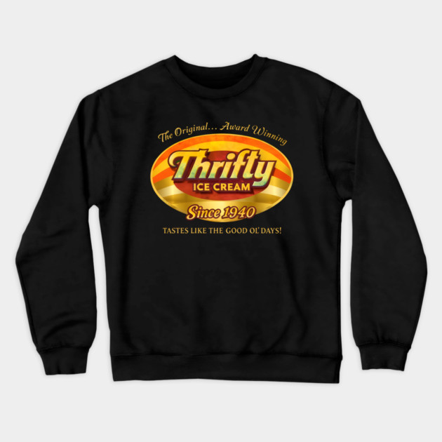 Thrifty Ice Cream Since 1940 Crewneck Sweatshirt by dtr_art