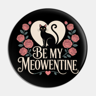 Be My Meowentine Pin