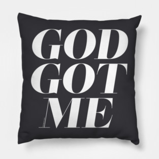 God Got Me Pillow