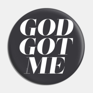 God Got Me Pin