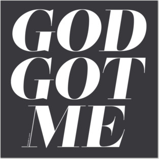 God Got Me Posters and Art