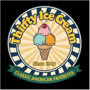 Thrifty Ice Cream Since 1940 Posters and Art