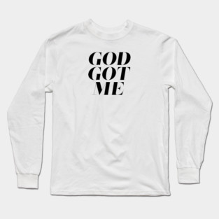 God Got Me V2 Long Sleeve T-Shirt
