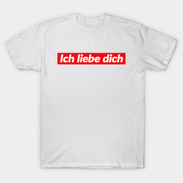 Ich Liebe Dich - I Love You In German - T-Shirt by Art2Wear