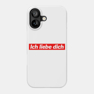 Ich Liebe Dich - I Love You In German - Phone Case