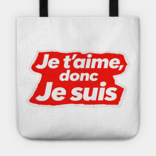 French Love Quote - I Love, Therefore I am Tote