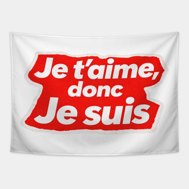 French Love Quote - I Love, Therefore I am Tapestry by Art2Wear