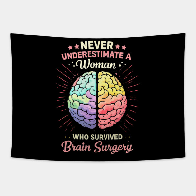 Never Underestimate A Woman Who Survived Brain Surgery Survivor Tapestry by ArtistTee ⭐⭐⭐⭐⭐