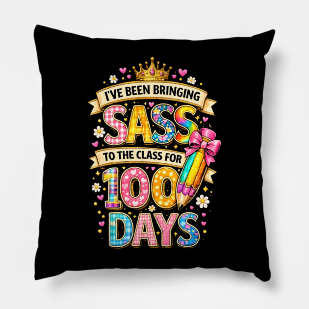 I've Been Bringing Sass To The Class For 100 Days Teacher Back To School Pillow by ArtistTee ⭐⭐⭐⭐⭐