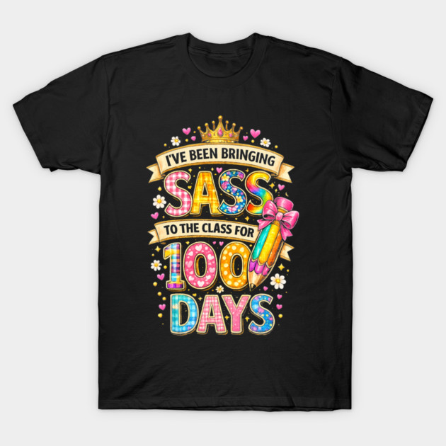 I've Been Bringing Sass To The Class For 100 Days Teacher Back To School T-Shirt by ArtistTee ⭐⭐⭐⭐⭐