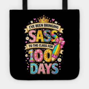 I've Been Bringing Sass To The Class For 100 Days Teacher Back To School Tote