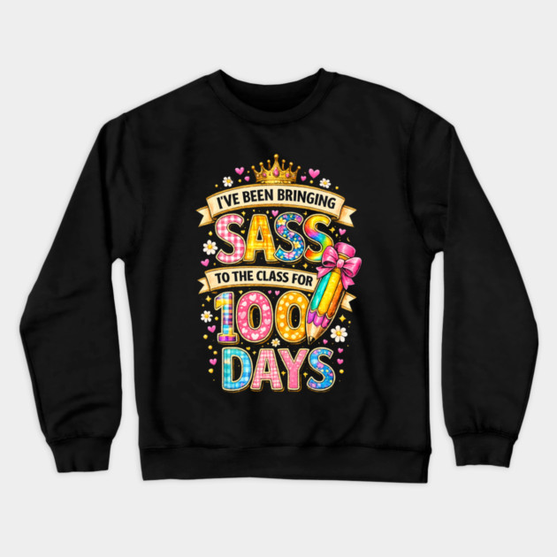 I've Been Bringing Sass To The Class For 100 Days Teacher Back To School Crewneck Sweatshirt by ArtistTee ⭐⭐⭐⭐⭐