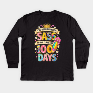 I've Been Bringing Sass To The Class For 100 Days Teacher Back To School Kids Long Sleeve T-Shirt
