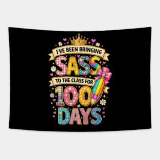 I've Been Bringing Sass To The Class For 100 Days Teacher Back To School Tapestry