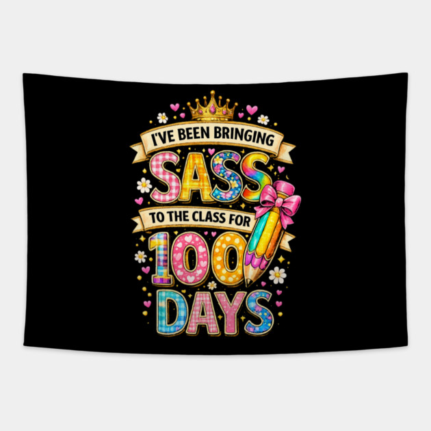 I've Been Bringing Sass To The Class For 100 Days Teacher Back To School Tapestry by ArtistTee ⭐⭐⭐⭐⭐