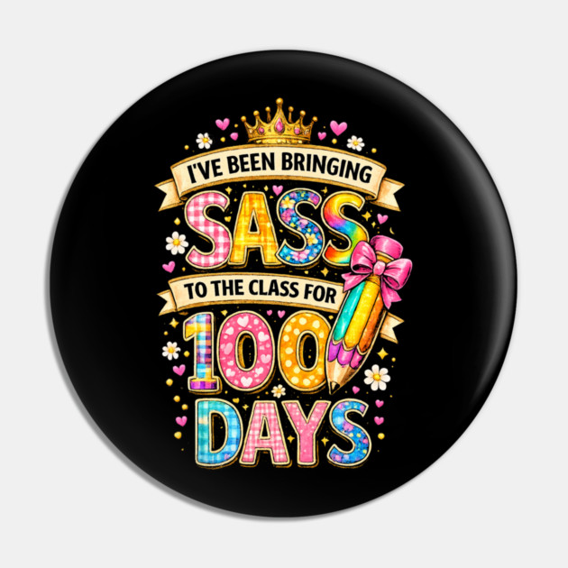I've Been Bringing Sass To The Class For 100 Days Teacher Back To School Pin by ArtistTee ⭐⭐⭐⭐⭐