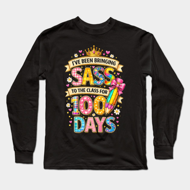 I've Been Bringing Sass To The Class For 100 Days Teacher Back To School Long Sleeve T-Shirt by ArtistTee ⭐⭐⭐⭐⭐