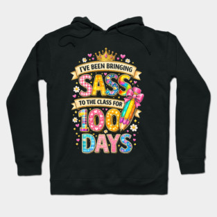 I've Been Bringing Sass To The Class For 100 Days Teacher Back To School Hoodie