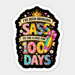 I've Been Bringing Sass To The Class For 100 Days Teacher Back To School Sticker