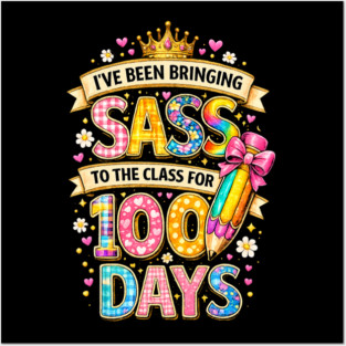 I've Been Bringing Sass To The Class For 100 Days Teacher Back To School Posters and Art