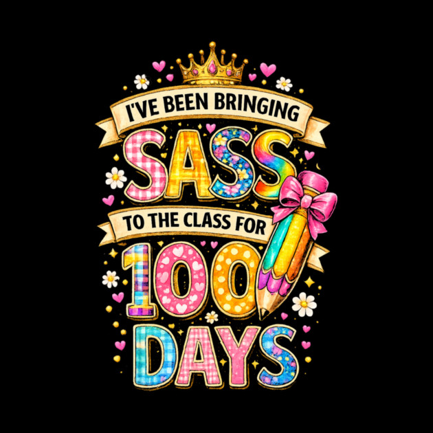I've Been Bringing Sass To The Class For 100 Days Teacher Back To School by ArtistTee ⭐⭐⭐⭐⭐