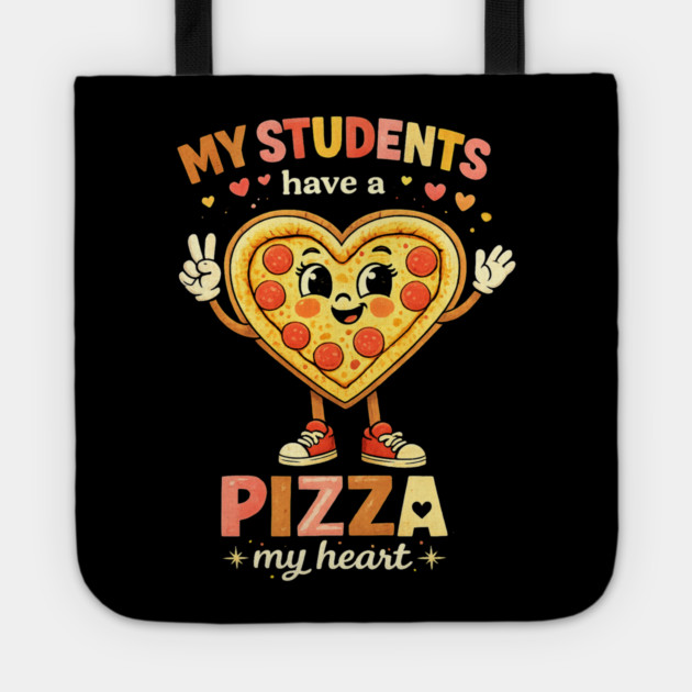 My Students Have A Pizza My Heart Teacher Love Tote by ArtistTee ⭐⭐⭐⭐⭐