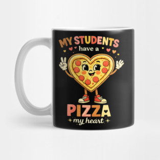 My Students Have A Pizza My Heart Teacher Love Mug