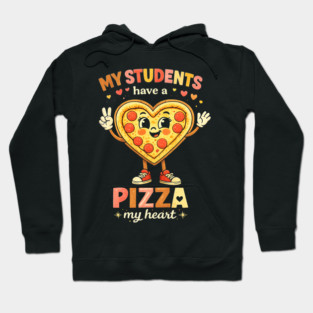 My Students Have A Pizza My Heart Teacher Love Hoodie
