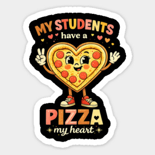 My Students Have A Pizza My Heart Teacher Love Sticker