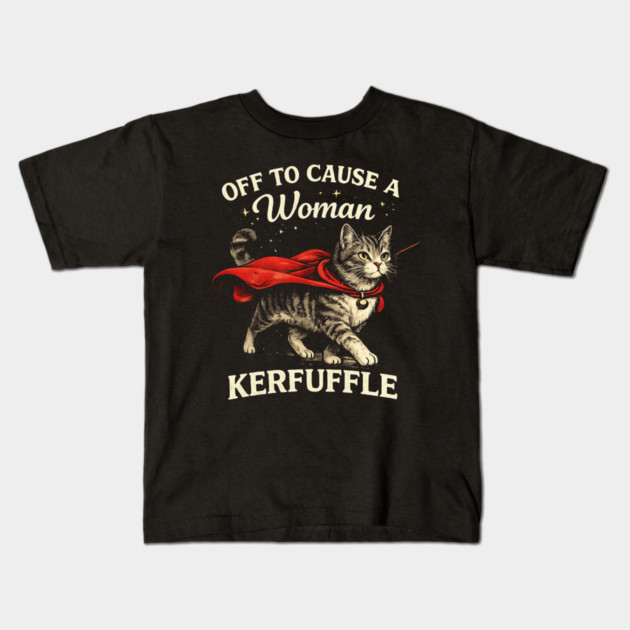 Off To Cause A Woman Kerfuffle Cat Kids T-Shirt by ArtistTee ⭐⭐⭐⭐⭐