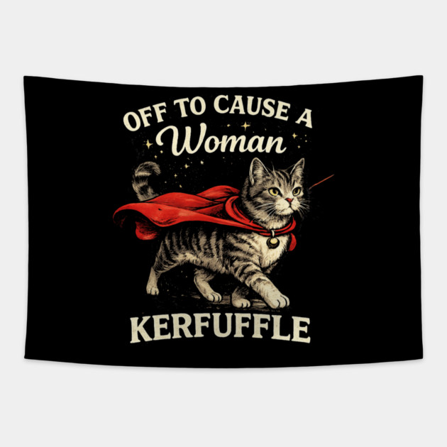 Off To Cause A Woman Kerfuffle Cat Tapestry by ArtistTee ⭐⭐⭐⭐⭐
