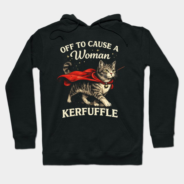 Off To Cause A Woman Kerfuffle Cat Hoodie by ArtistTee ⭐⭐⭐⭐⭐