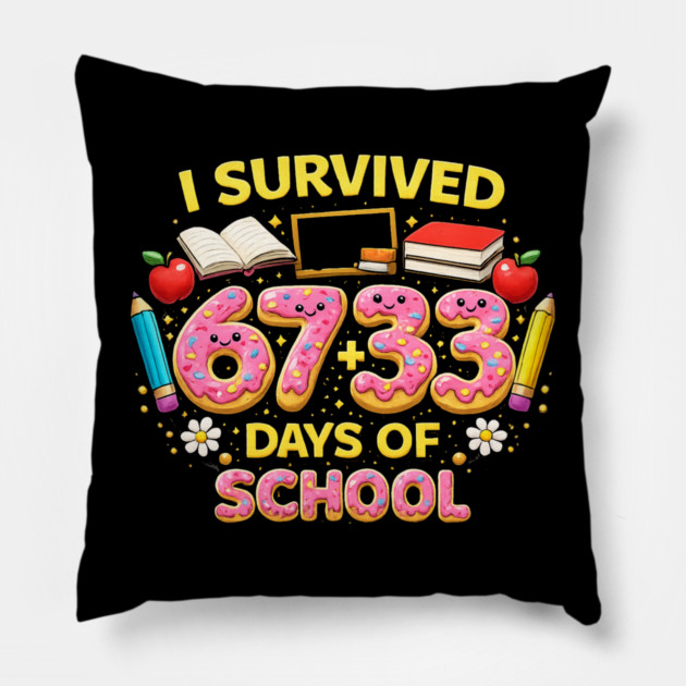 I Survived 6733 Days Of School Teacher Student 100 Days Pillow by ArtistTee ⭐⭐⭐⭐⭐