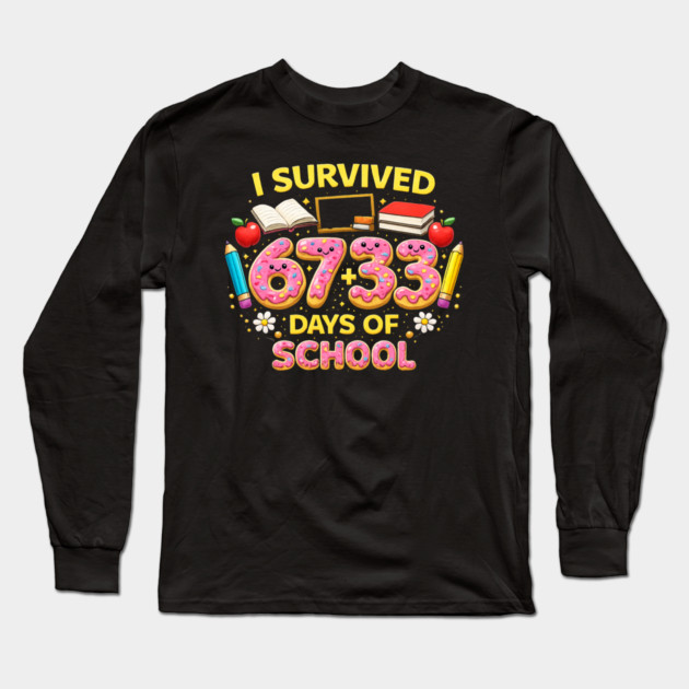 I Survived 6733 Days Of School Teacher Student 100 Days Long Sleeve T-Shirt by ArtistTee ⭐⭐⭐⭐⭐