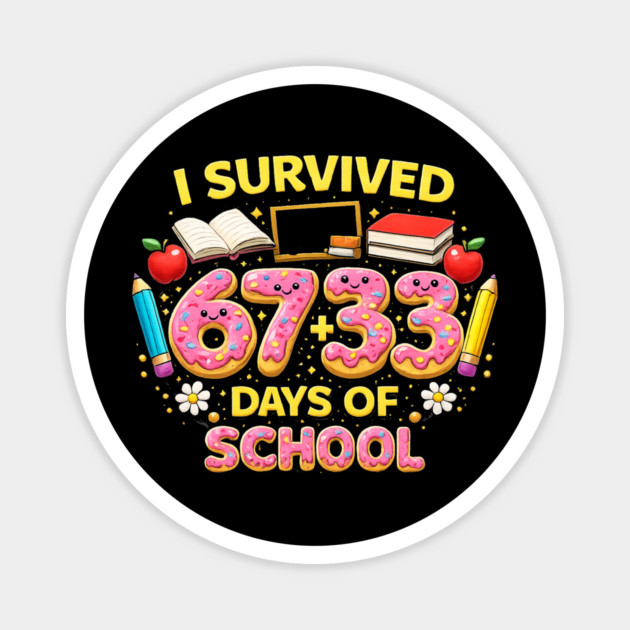 I Survived 6733 Days Of School Teacher Student 100 Days Magnet by ArtistTee ⭐⭐⭐⭐⭐