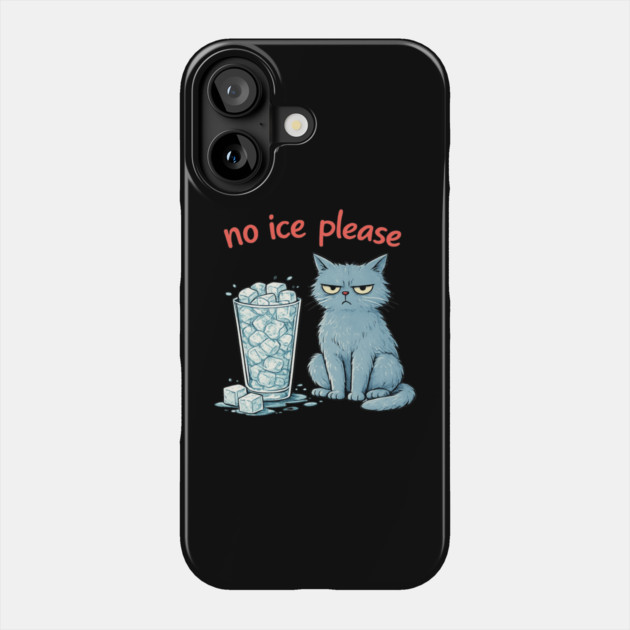 No Ice Please Grumpy Cat Drink Lover Phone Case by ArtistTee ⭐⭐⭐⭐⭐