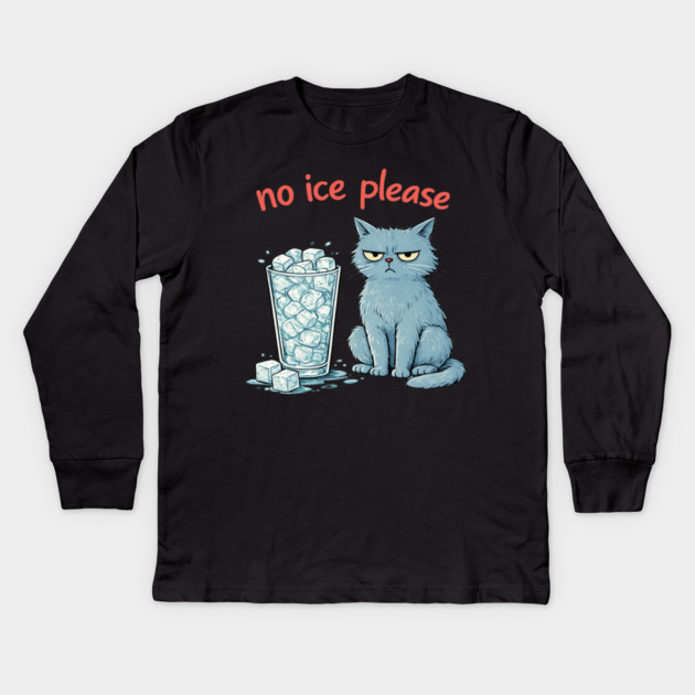 No Ice Please Grumpy Cat Drink Lover Kids Long Sleeve T-Shirt by ArtistTee ⭐⭐⭐⭐⭐