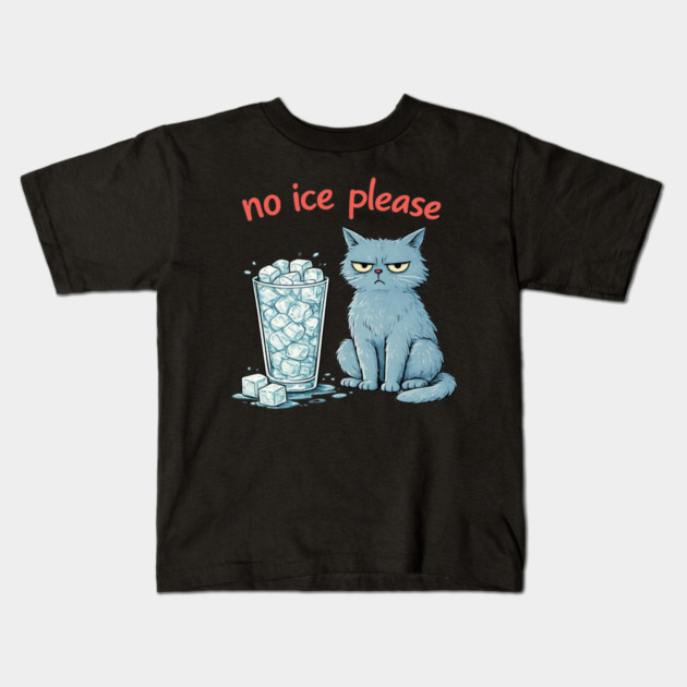 No Ice Please Grumpy Cat Drink Lover Kids T-Shirt by ArtistTee ⭐⭐⭐⭐⭐