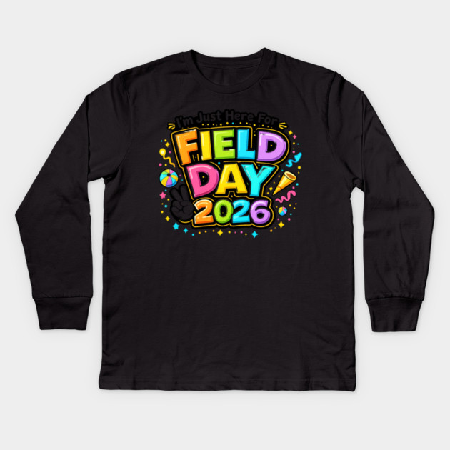 I'm Just Here For Field Day 2026 School Event Kids Long Sleeve T-Shirt by ArtistTee ⭐⭐⭐⭐⭐
