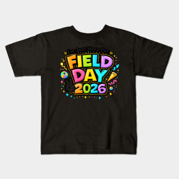 I'm Just Here For Field Day 2026 School Event Kids T-Shirt by ArtistTee ⭐⭐⭐⭐⭐