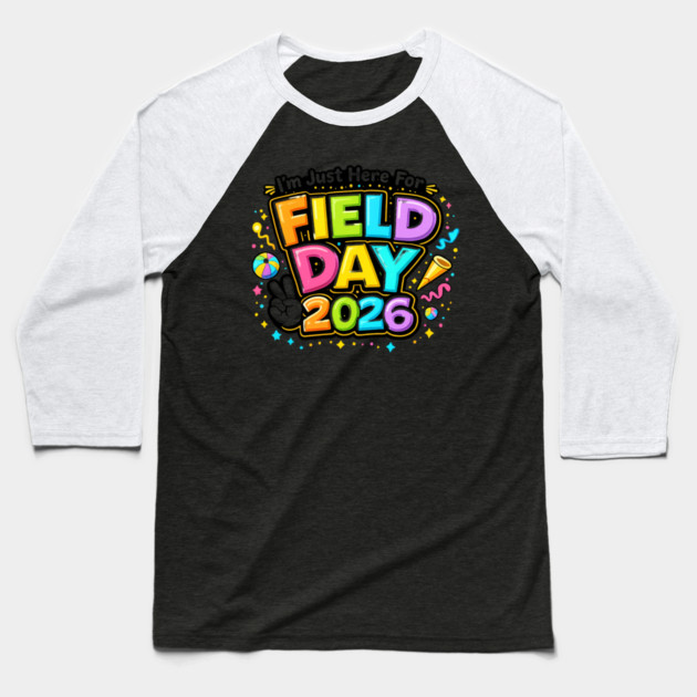 I'm Just Here For Field Day 2026 School Event Baseball T-Shirt by ArtistTee ⭐⭐⭐⭐⭐