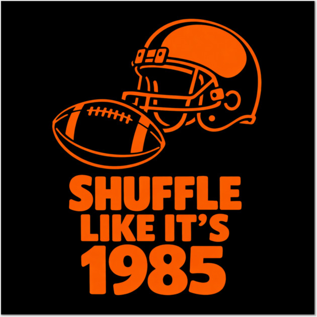 Shuffle Like It's 1985 Football Fan Wall Art by ArtistTee ⭐⭐⭐⭐⭐