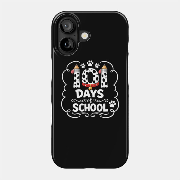 101 Days Of School Dalmatian Dog Teacher Student Phone Case by ArtistTee ⭐⭐⭐⭐⭐