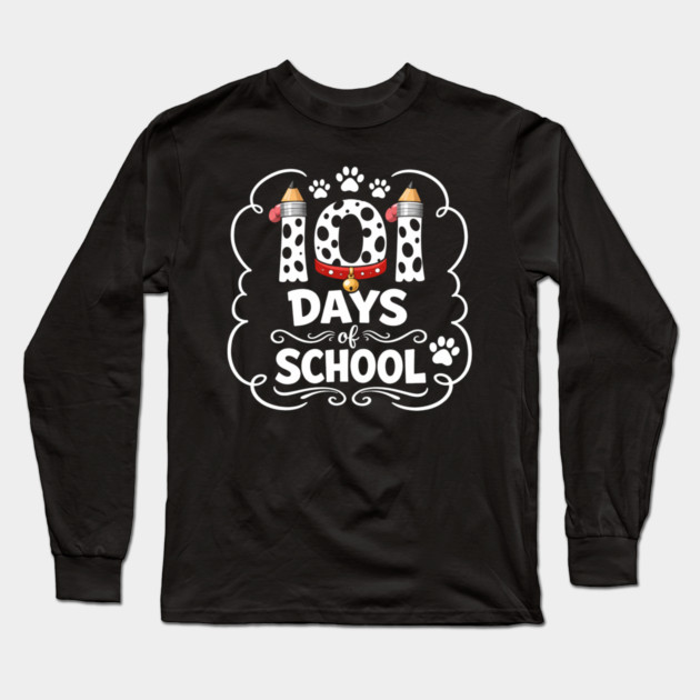 101 Days Of School Dalmatian Dog Teacher Student Long Sleeve T-Shirt by ArtistTee ⭐⭐⭐⭐⭐